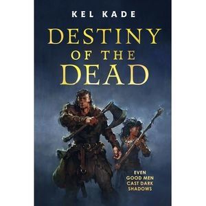 Destiny of the Dead -- Kel Kade